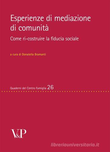 Esperienze di mediazione di comunità. Come ri-costruire la fiducia sociale edito da Vita e Pensiero