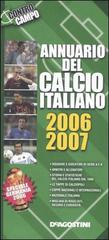 Annuario del calcio italiano 2006-2007 di Bruno Colombero edito da De Agostini