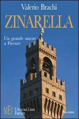 Zinarella. Un grande amore a Firenze di Valerio Brachi edito da L'Autore Libri Firenze