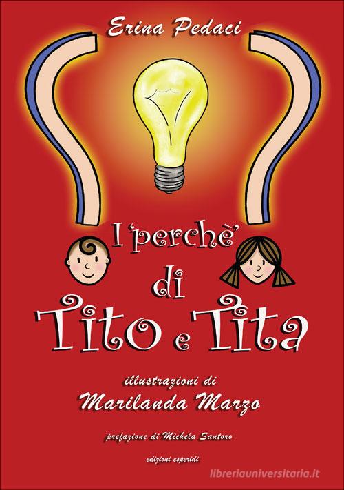 I perché di Tito e Tita di Erina Pedaci edito da Esperidi