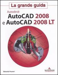 AutoCAD 2008 e AutoCAD 2008 LT di Edoardo Pruneri edito da Mondadori Informatica