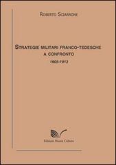 Strategie militari franco-tedesche a confronto 1905-1913 di Roberto Sciarrone edito da Nuova Cultura