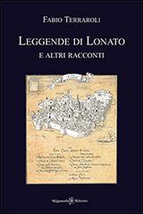 Leggende di Lonato e altri racconti di Fabio Terraroli edito da Gilgamesh Edizioni