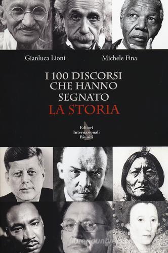 I 100 discorsi che hanno segnato la storia di Gianluca Lioni, Michele Fina edito da Eir
