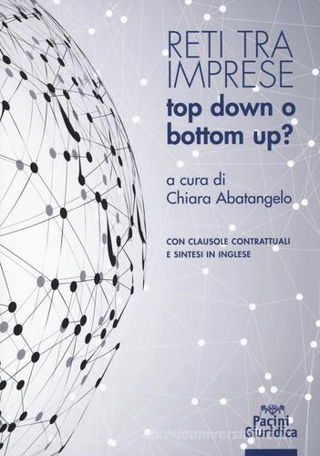 Reti tra imprese. Top down o bottom up? edito da Pacini Editore