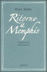Ritorno a Memphis di Peter Taylor edito da Giano