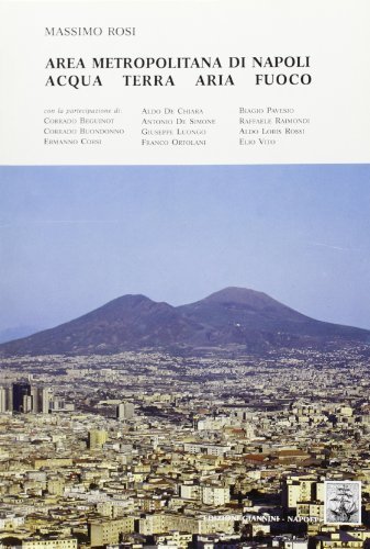 Area metropolitana di Napoli. Acqua, terra, aria, fuoco di Massimo Rosi edito da Giannini Editore