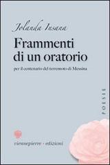 Frammenti di un oratorio per il centenario del terremoto di Messina di Jolanda Insana edito da Viennepierre