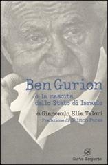 Ben Gurion e la nascita dello Stato di Israele di Giancarlo Elia Valori edito da Carte Scoperte