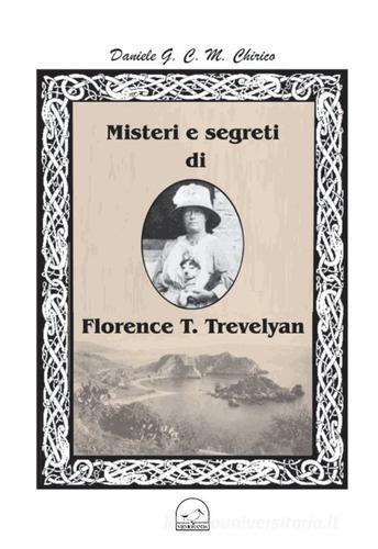 Misteri e segreti di Florence T. Trevelyan di Daniele G. Chirico edito da Memoranda