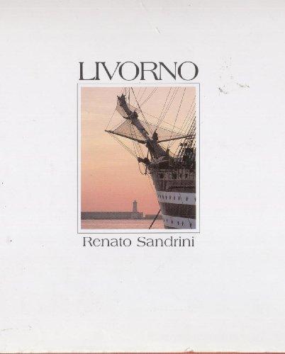 Livorno. Ediz. multilingue di Renato Sandrini edito da Pacini Editore