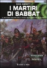 I martiri di Sabbat. Gli spettri di Gaunt vol.7 di Dan Abnett edito da Hobby & Work Publishing