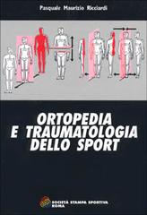 Ortopedia e traumatologia dello sport di Pasquale M. Ricciardi edito da Società Stampa Sportiva