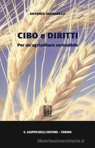 Cibo e diritti. Per un'agricoltura sostenibile di Antonio Jannarelli edito da Giappichelli