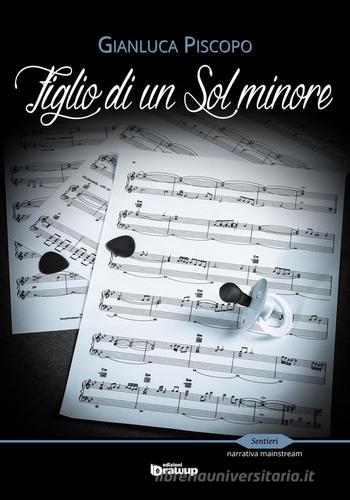 Libro Figlio di un sol minore di Gianluca Piscopo Sentieri. Narrativa mainstream di Edizioni DrawUp