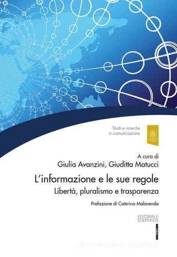 L' informazione e le sue regole. Libertà, pluralismo e trasparenza edito da Editoriale Scientifica