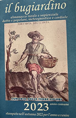 Il bugiardino 2023. Lunario agenda agricola della Liguria edito da Grafica Piemme