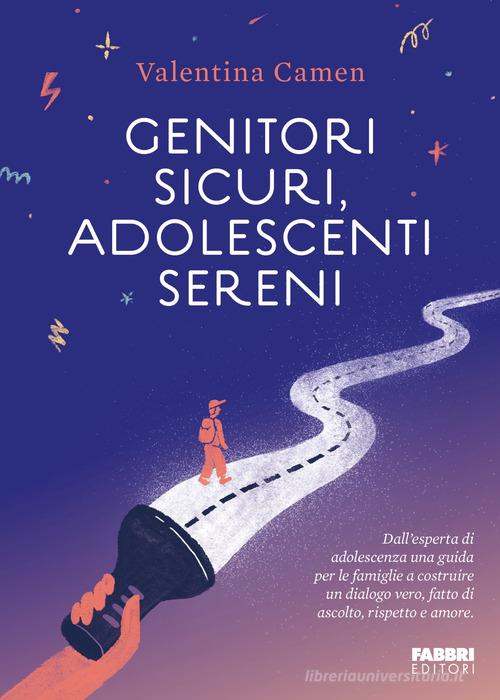Genitori sicuri, adolescenti sereni di Valentina Camen edito da Fabbri