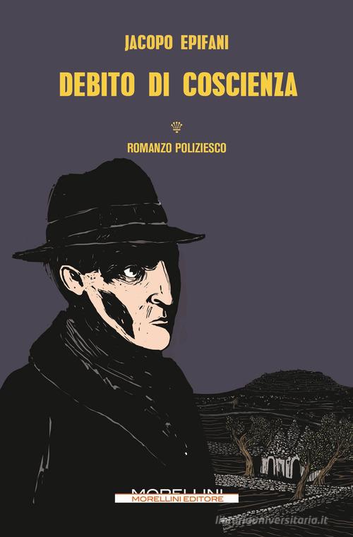 Debito di coscienza di Jacopo Epifani edito da Morellini