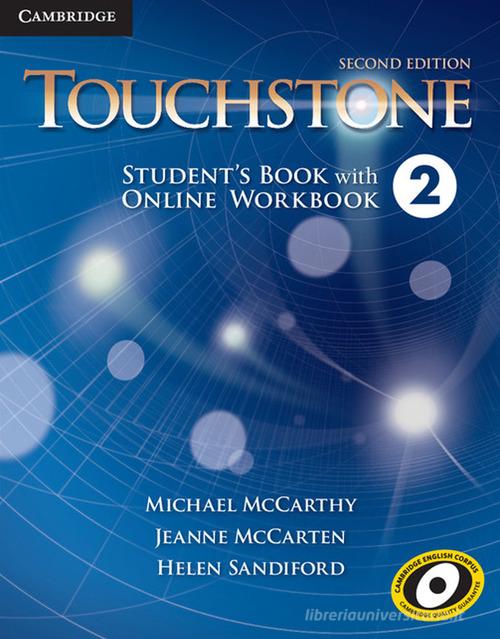 Touchstone. Level 2. Student's book with online workbook. Per le Scuole superiori. Con espansione online di Michael McCarthy, Jane McCarten, Helen Sandiford edito da Cambridge