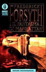 Il fantasma di Manhattan di Frederick Forsyth edito da Mondadori