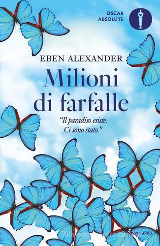 Milioni di farfalle di Eben Alexander edito da Mondadori