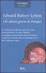 Gli ultimi giorni di Pompei di Edward Bulwer Lytton edito da Rizzoli