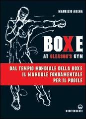 Boxe at Gleason's Gym. Tecniche di base del pugilato di Wilson Basetta edito da Edizioni Mediterranee