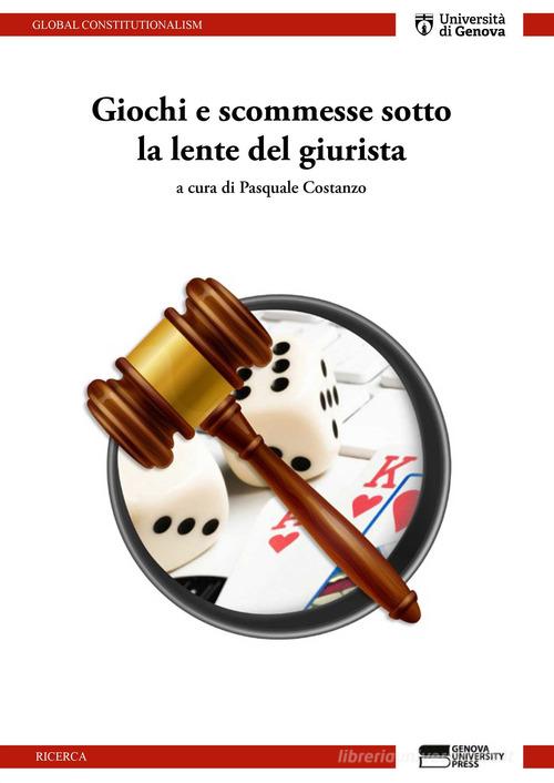 Giochi e scommesse sotto la lente del giurista edito da Genova University Press