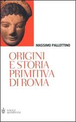 Origini e storia primitiva di Roma di Massimo Pallottino edito da Bompiani