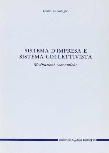 Sistema d'impresa e sistema collettivista di Giulio Capodaglio edito da CLUEB