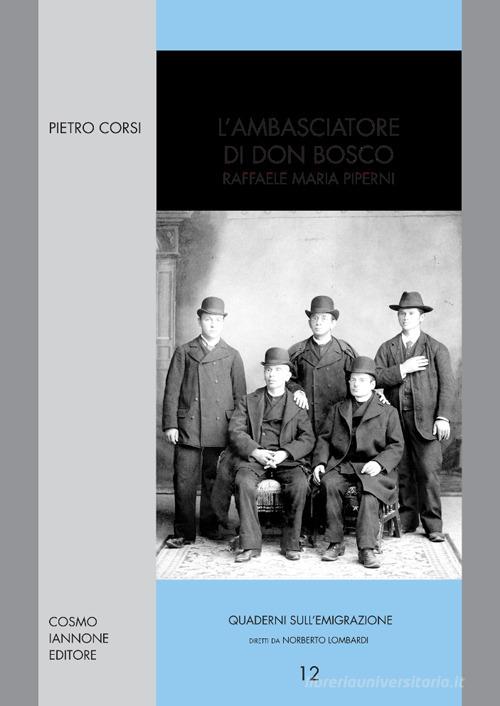 L' ambasciatore di don Bosco. Raffaele Maria Piperni di Pietro Corsi edito da Cosmo Iannone Editore