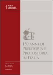 150 anni di preistoria e protostoria in Italia. Con DVD edito da Ist. Italiano di Preistoria