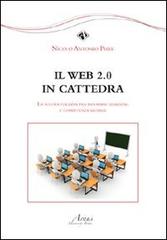 Il Web 2.0 in cattedra. La scuola italiana fra informal learning e competenza mediale di Nicolò Antonio Piave edito da Campano Edizioni