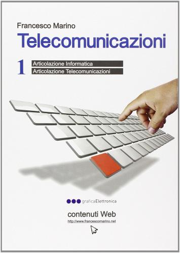Telecomunicazioni. Per le Scuole superiori vol.1 di Francesco Marino edito da Olisterno Editore