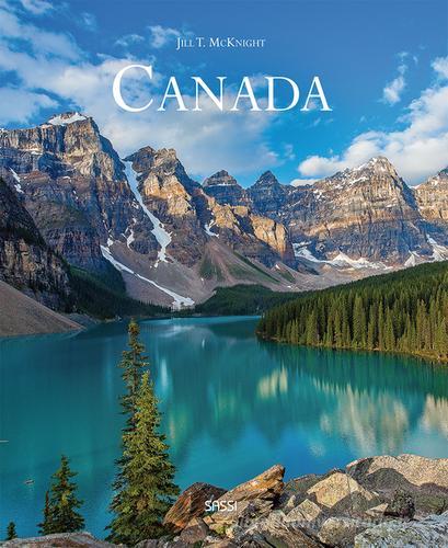 Canada. Ediz. illustrata di Jill T. McKnight edito da Sassi