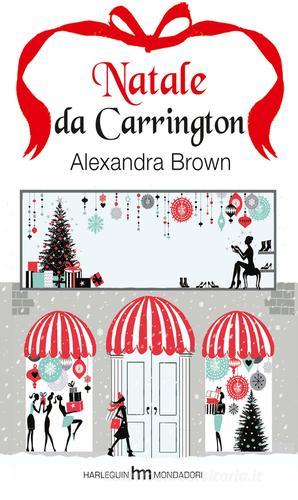 Natale da Carrington di Alexandra Brown edito da Harlequin Mondadori
