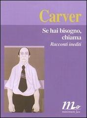 Se hai bisogno, chiama di Raymond Carver edito da Minimum Fax