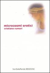 Microcosmi erotici di Cristiana Rumori edito da NonSoloParole Edizioni
