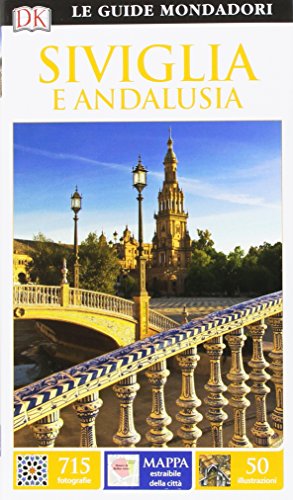 Siviglia e Andalusia di David Baird, Martin Symington, Nigel Tisdall edito da Mondadori Electa
