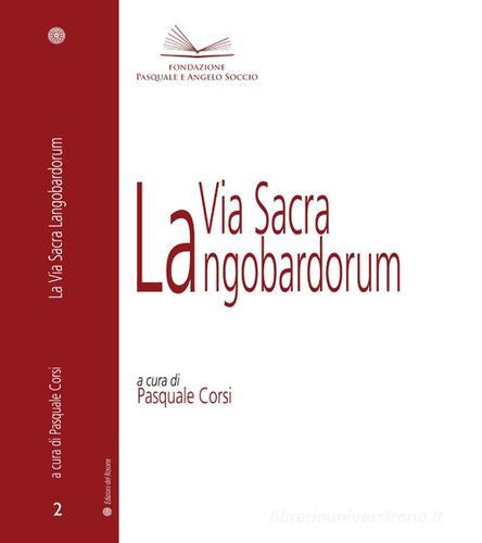 La via sacra Langobardorum edito da Edizioni del Rosone