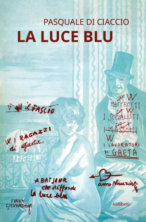 Libro La luce blu di Pasquale Di Ciaccio Intrecci di Ali Ribelli Edizioni