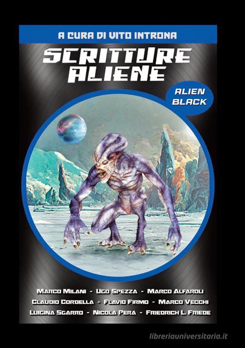 Libro Scritture Aliene. Alien black di Nicola Pera, Flavio Firmo, Marco Alfaroli di GDS