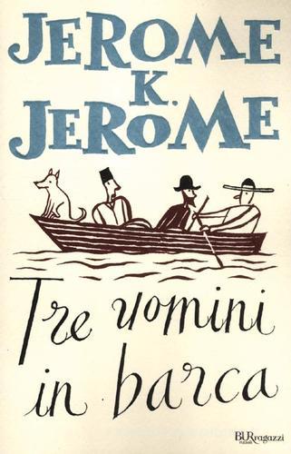 Tre uomini in barca di Jerome K. Jerome edito da Rizzoli