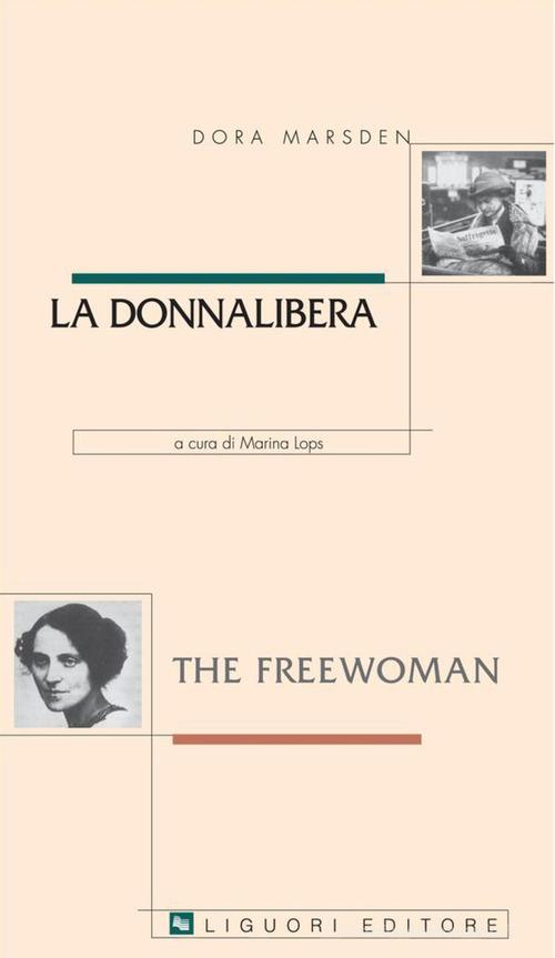 La donnalibera-The freewoman di Dora Marsden edito da Liguori