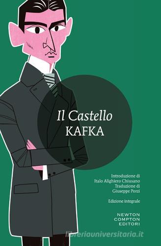 Il castello. Ediz. integrale di Franz Kafka edito da Newton Compton Editori