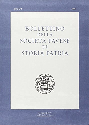 Bollettino della Società pavese di storia patria 2006 edito da Cisalpino