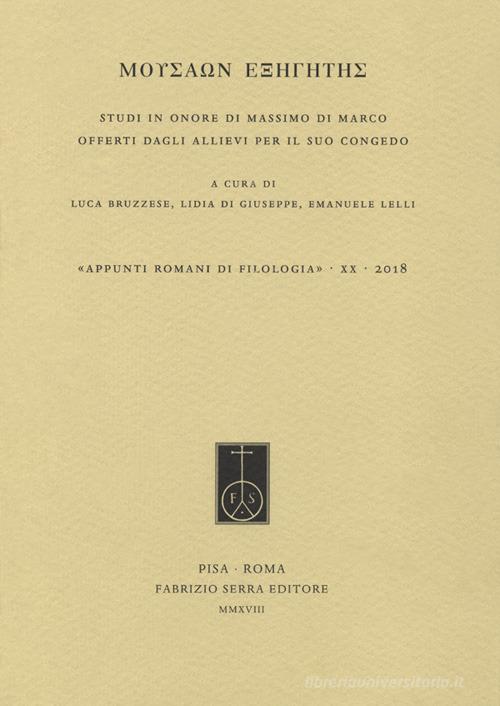 Mousàon exeghetés. Studi in onore di Massimo Di Marco offerti dagli allievi per il suo congedo edito da Fabrizio Serra Editore