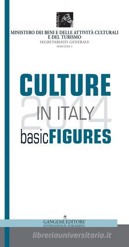 Culture in Italy 2014. Basic figures edito da Gangemi Editore