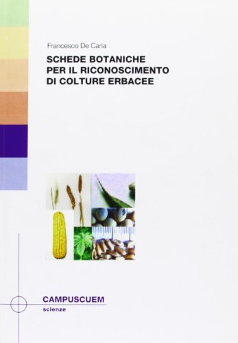 Schede botaniche per il riconoscimento di culture erbacee di Francesco De Caria edito da CUEM